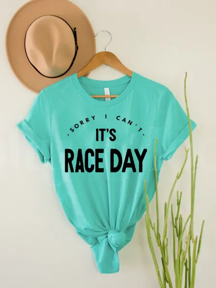 "Sorry I Can't it's Race Day" T-Shirt